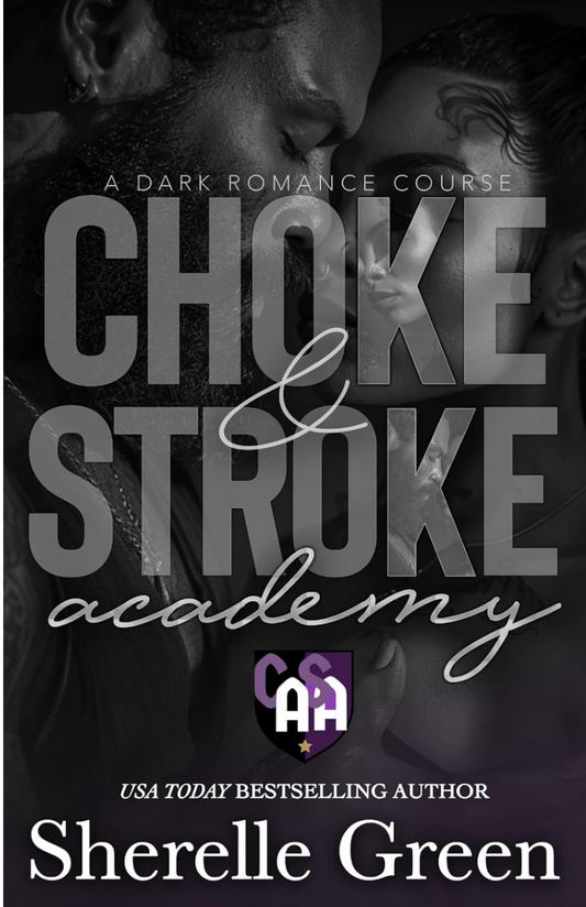 Choke and Stroke Academy by Sherelle Green