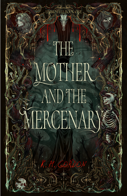 The Mother & The Mercenary by K.M. Gordon (Pre-Order Campaign)