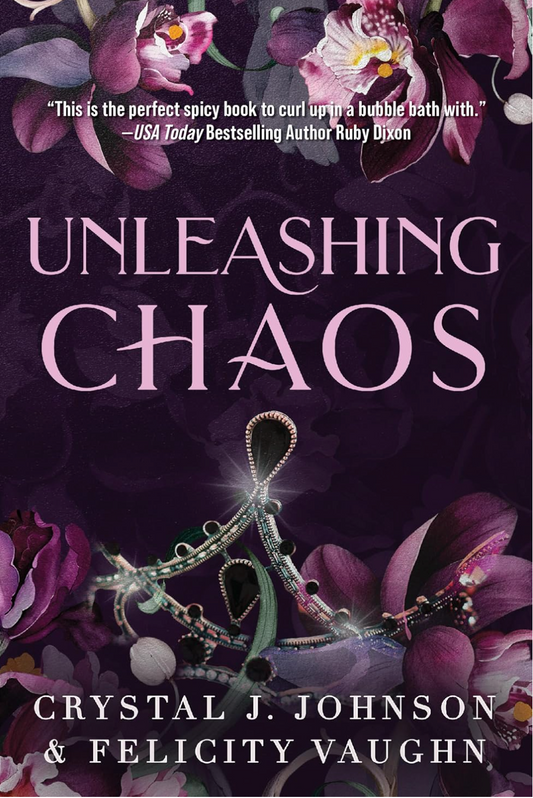 Unleashing Chaos by Crystal J. Johnson & Felicity Vaughn