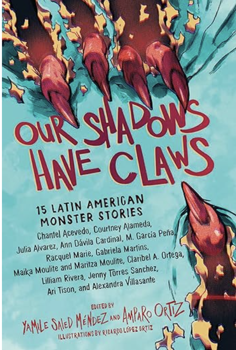 Our Shadows Have Claws by Yamile Saied Méndez &  Amparo Ortiz