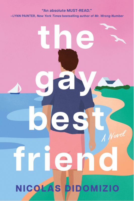 The Gay Best Friend by Nicolas DiDomizio