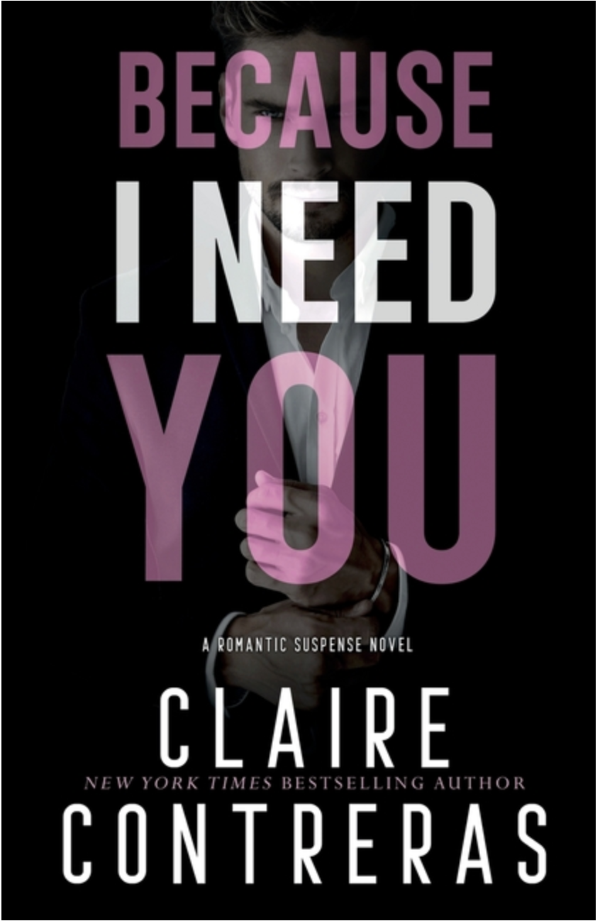 Because I Need You by Claire Contreras (signed)