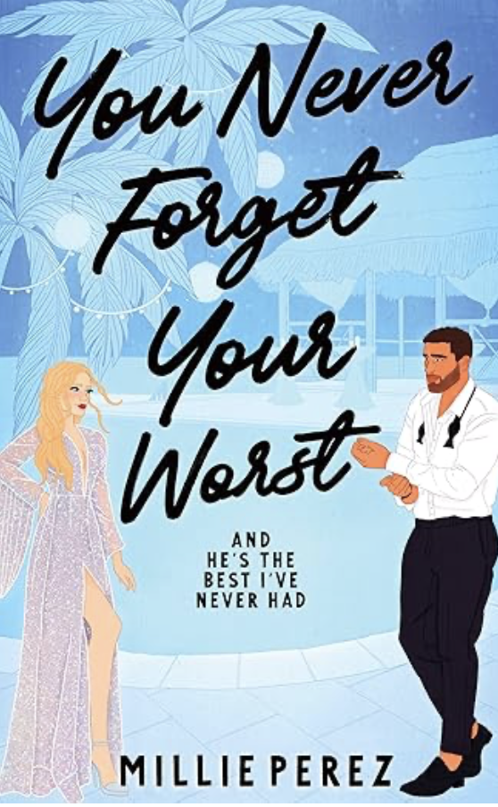 You Never Forget Your Worst: And He's The Best I've Never Had (signed)