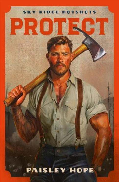 Protect (Volume 2 Sky Ridge Hotshots) by Paisley Hope