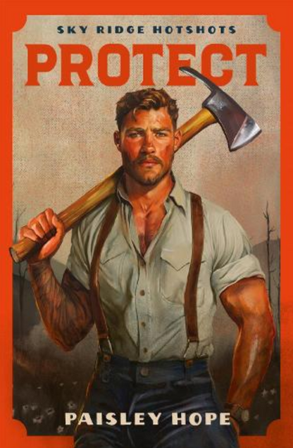 Protect (Volume 2 Sky Ridge Hotshots) by Paisley Hope