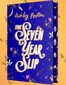 The Seven Year Slip by Ashley Poston (UK Edition)
