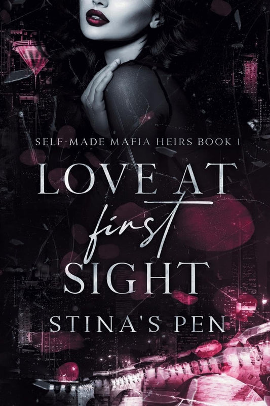 Love At First Sight (Self-Made Mafia Heirs #1) by Stina's Pen