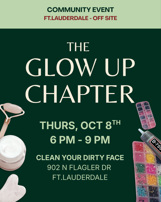 The Glow Up Chapter: Steamy Lit and Clean Your Dirty face