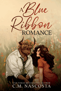 A Blue Ribbon Romance by C.M. Nascota