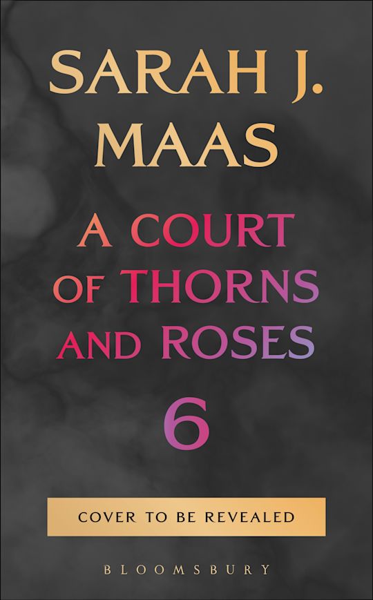 A Court of Thorn and Roses # 6 by Sarah J. Maas