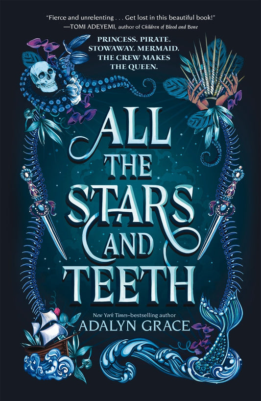 All the Stars and Teeth by Adalyn Grace