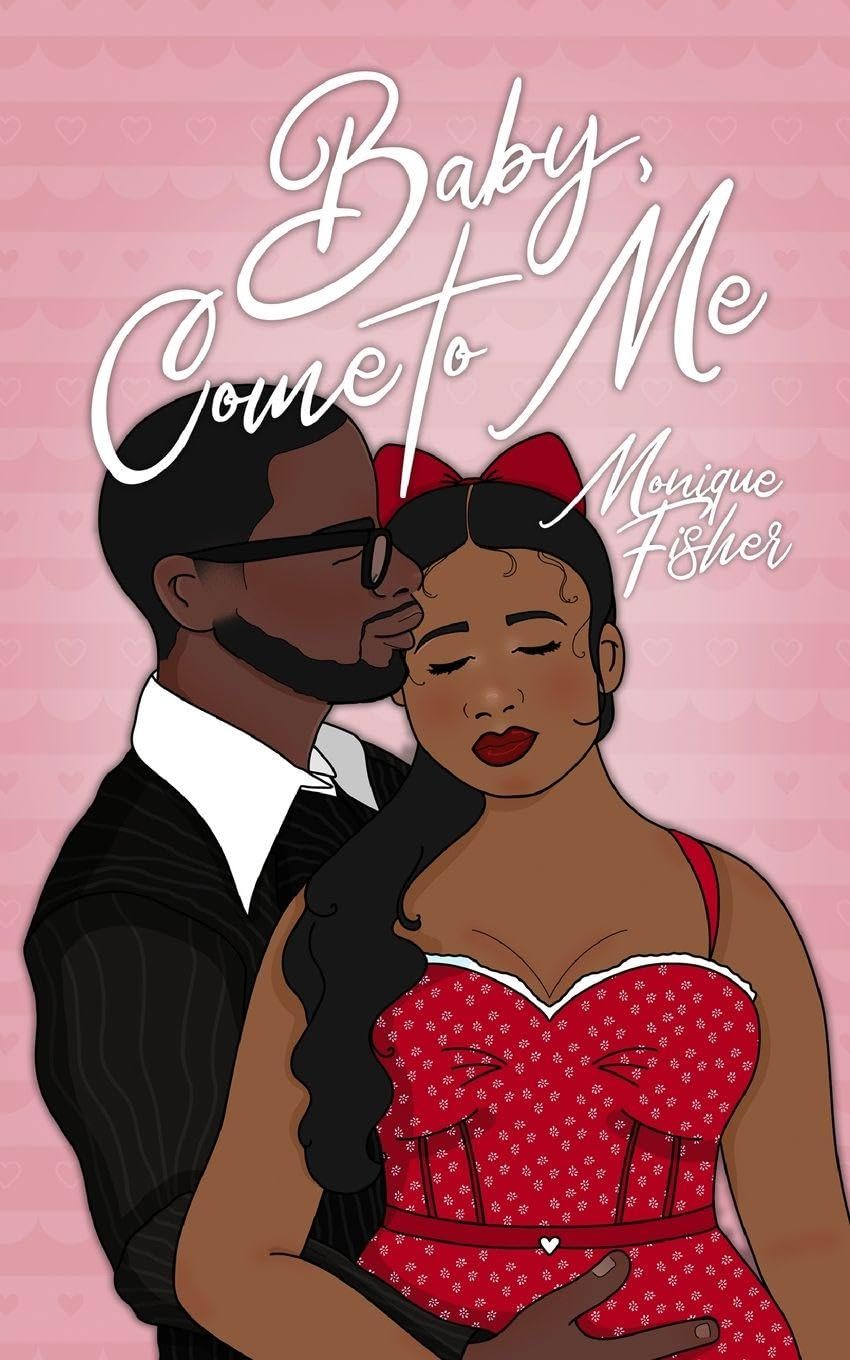 Baby, Come to Me by Monique Fisher