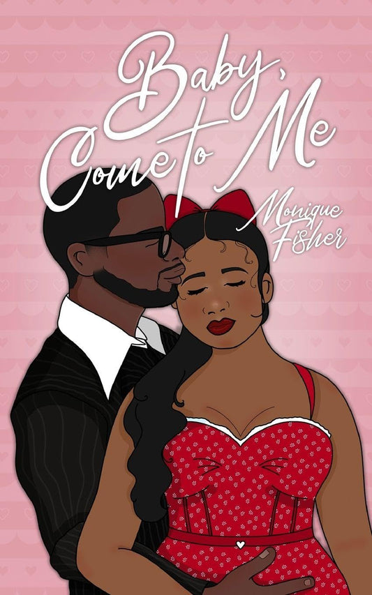 Baby, Come to Me by Monique Fisher
