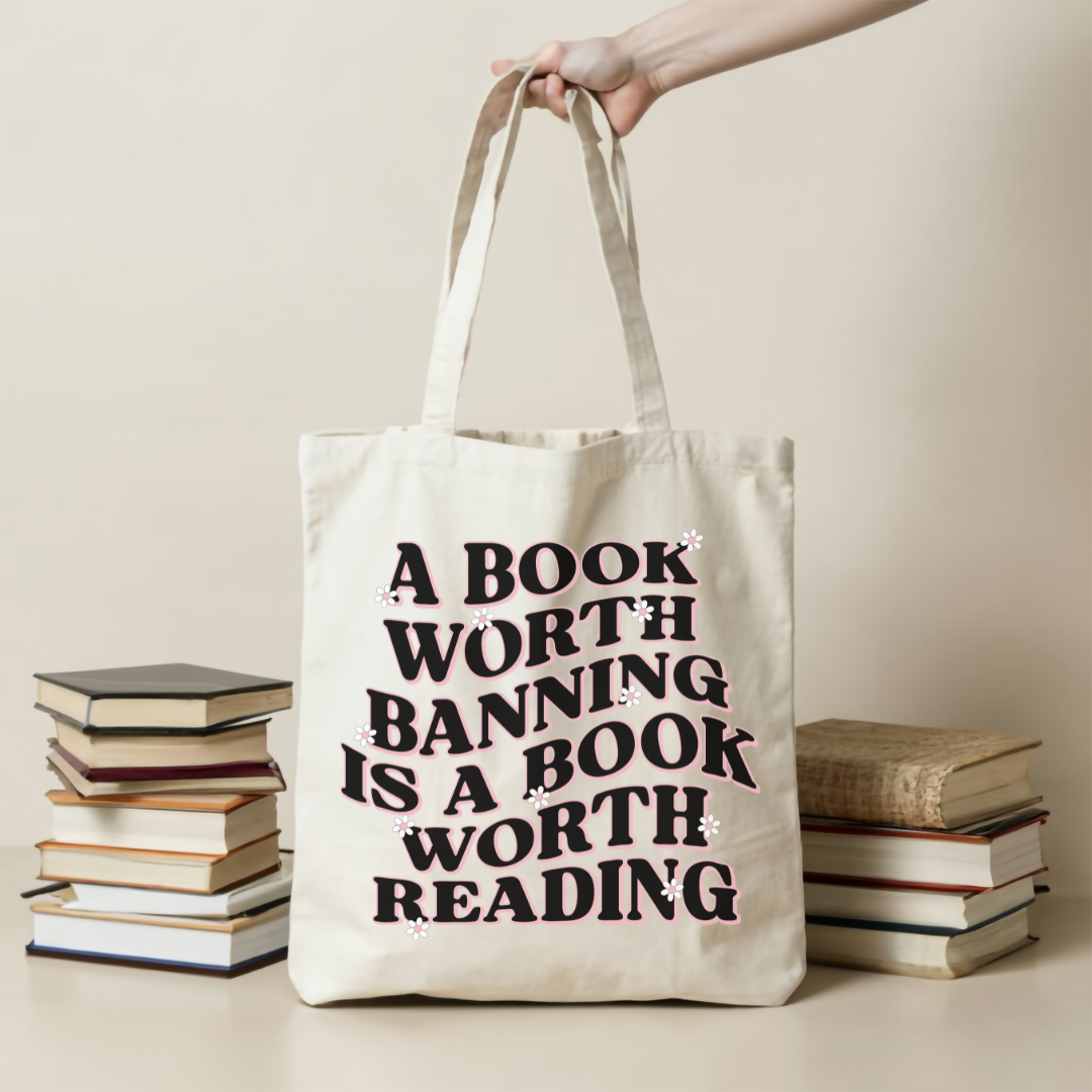 A Book Worth Banning is Worth Reading Tote Bag