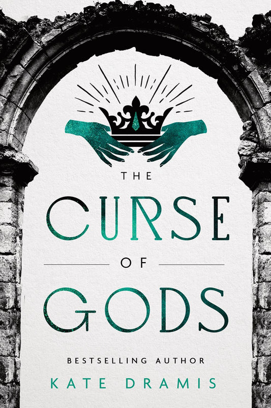 The Curse of Gods by Kate Dramis (The Curse of Saints #3)