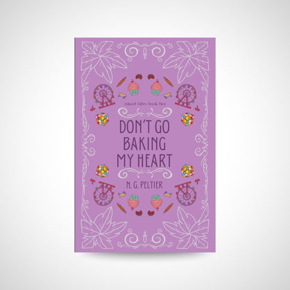 Don't Go Baking My Heart by N.G. Peltier Special Edition