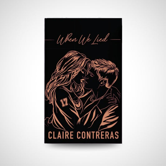When We Lied by Claire Contreras Special Edition