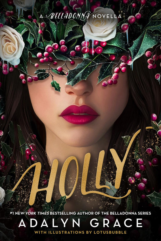 Holly: A Belladonna Novella by Adalyn Grace