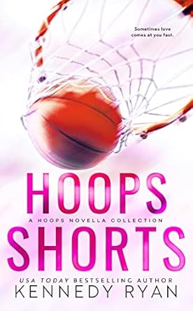 HOOPS Shorts: A HOOPS Novella Collection (Hoops) by Kennedy Ryan