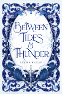 Between Tides & Thunder by Leena Kazak
