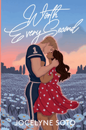 Worth Every Second by Jocelyne Soto