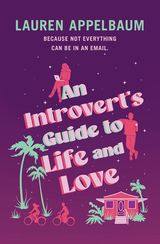 An Introvert's Guide to Life and Love by Lauren Appelbaum