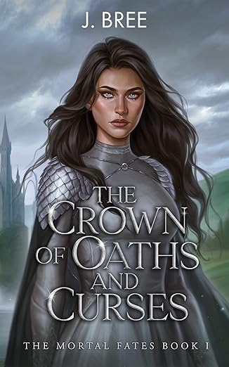The Crown of Oaths and Curses by J. Bree (The Mortal Fates Book 1)