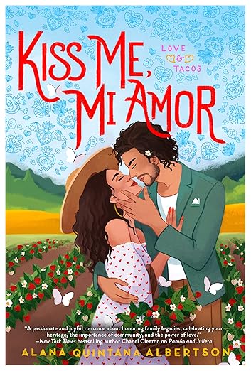 Kiss Me, Mi Amor by Alana Quintana Albertson