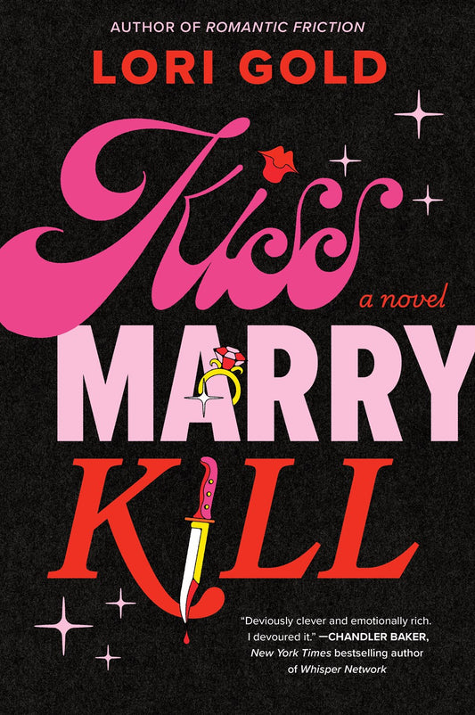 Kiss, Marry, Kill by Lori Gold