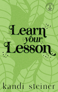 Learn your Lesson by Kandi Steiner