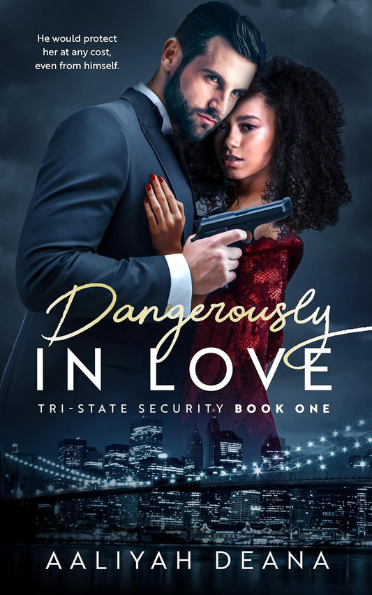 Dangerously In Love (Tri-State Security, 1) by Aaliyah Deana