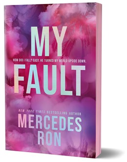 My Fault by Mercedes Ron