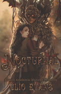 Nocturnal: A Dark Academia Monster Romance (Freaks of Nature Duet) by Clio Evans