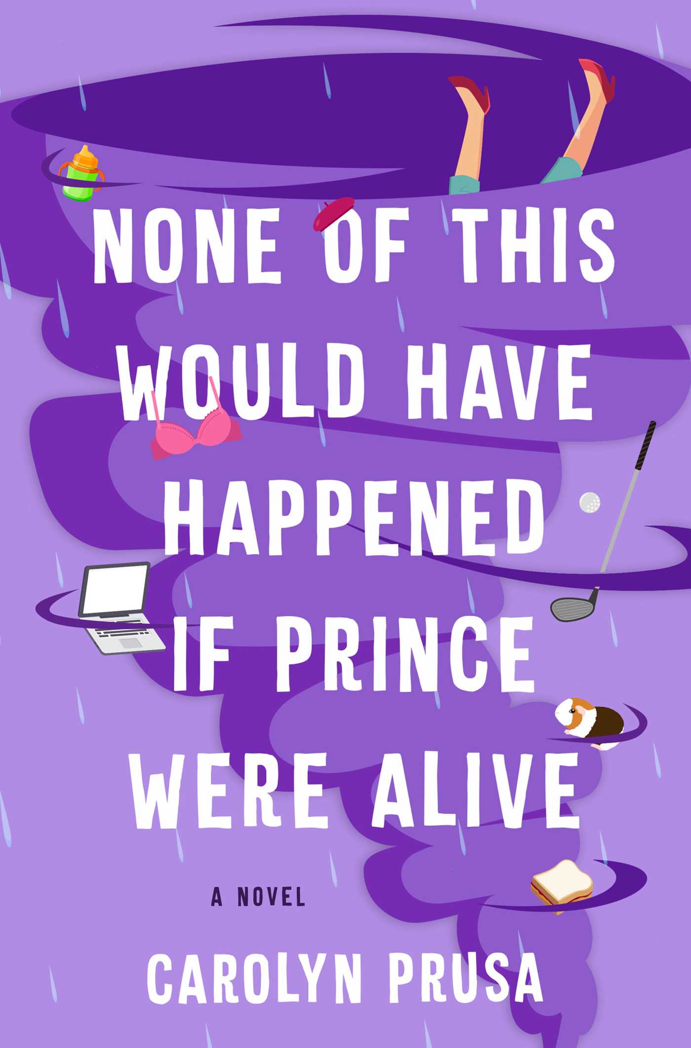 None of This Would Have Happened If Prince Were Alive Carolyn Prusa