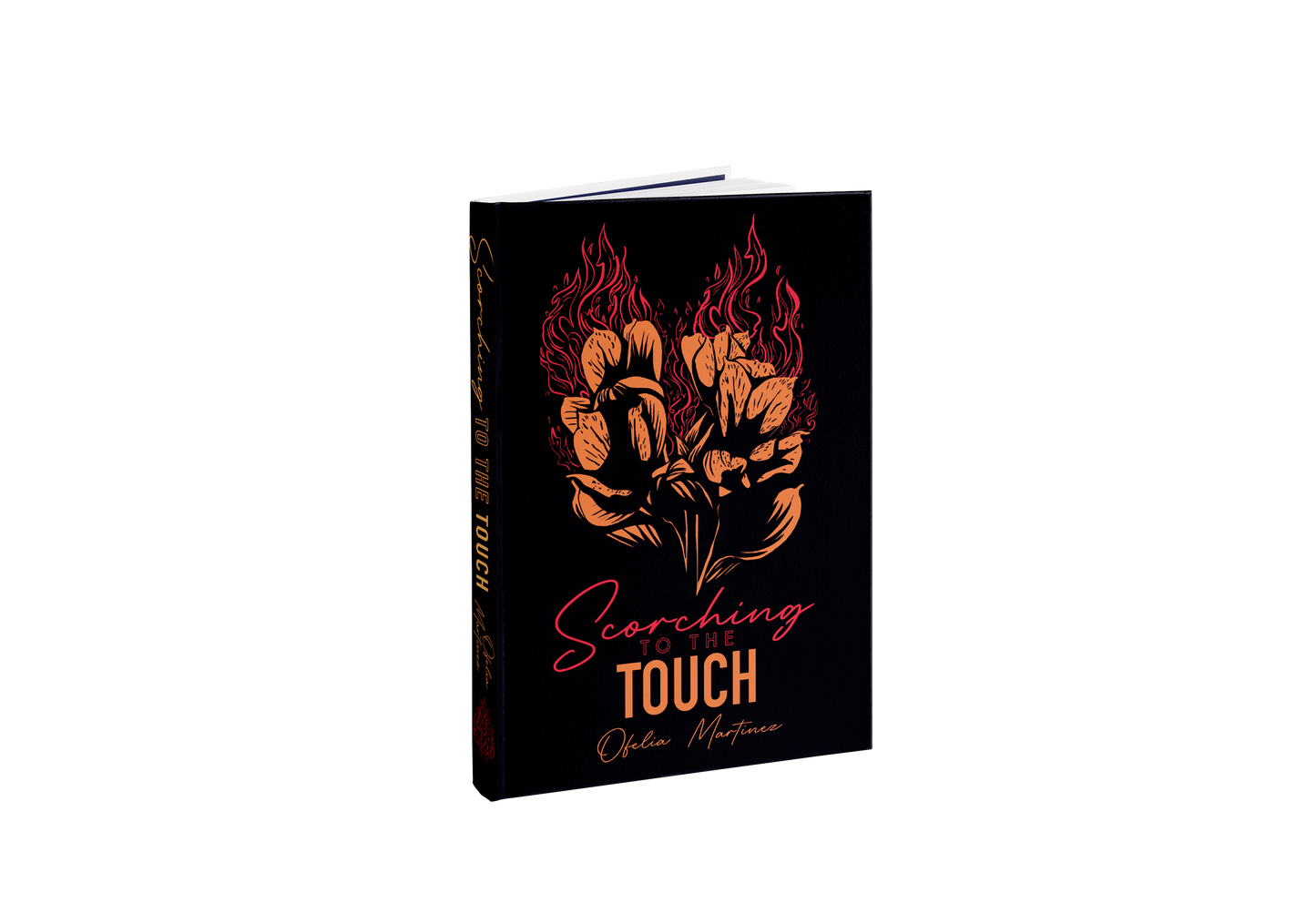 Scorching To The Touch by Ofelia Martínez Hardcover Special Edition