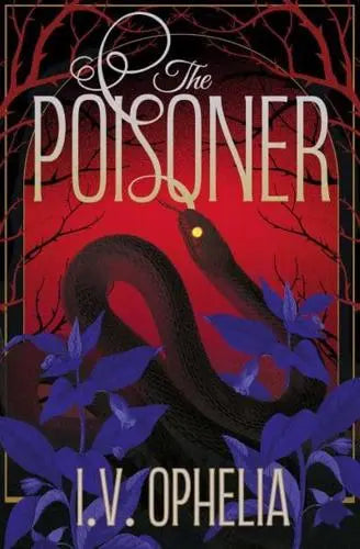 The Poisoner by I. V. Ophelia (UK Edition)