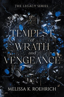 Tempest of Wrath and Vengeance by Melissa K. Roehrich (The Legacy Series #3)