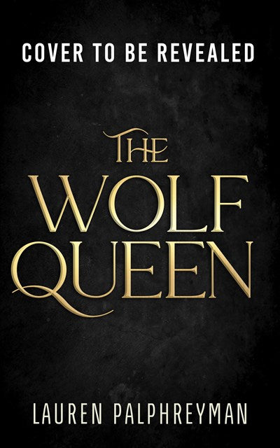 The Wolf Queen by Lauren Palphreyman
