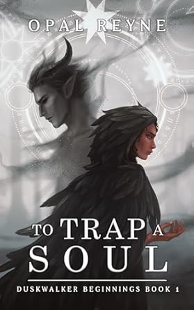To Trap a Soul by Opal Reyne