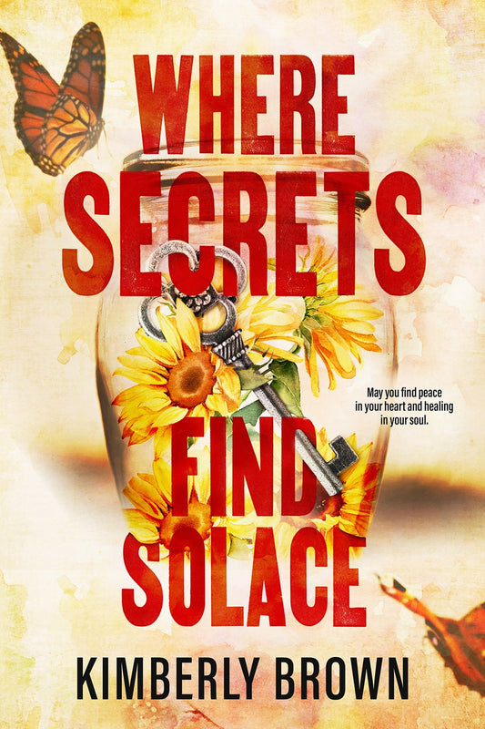 Where Secrets Find Solace by Kimberly Brown