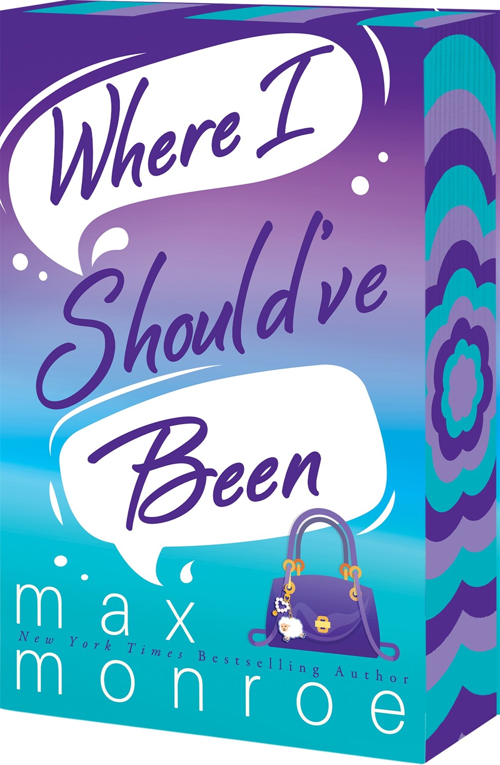 Where I Should've Been by Max Monroe