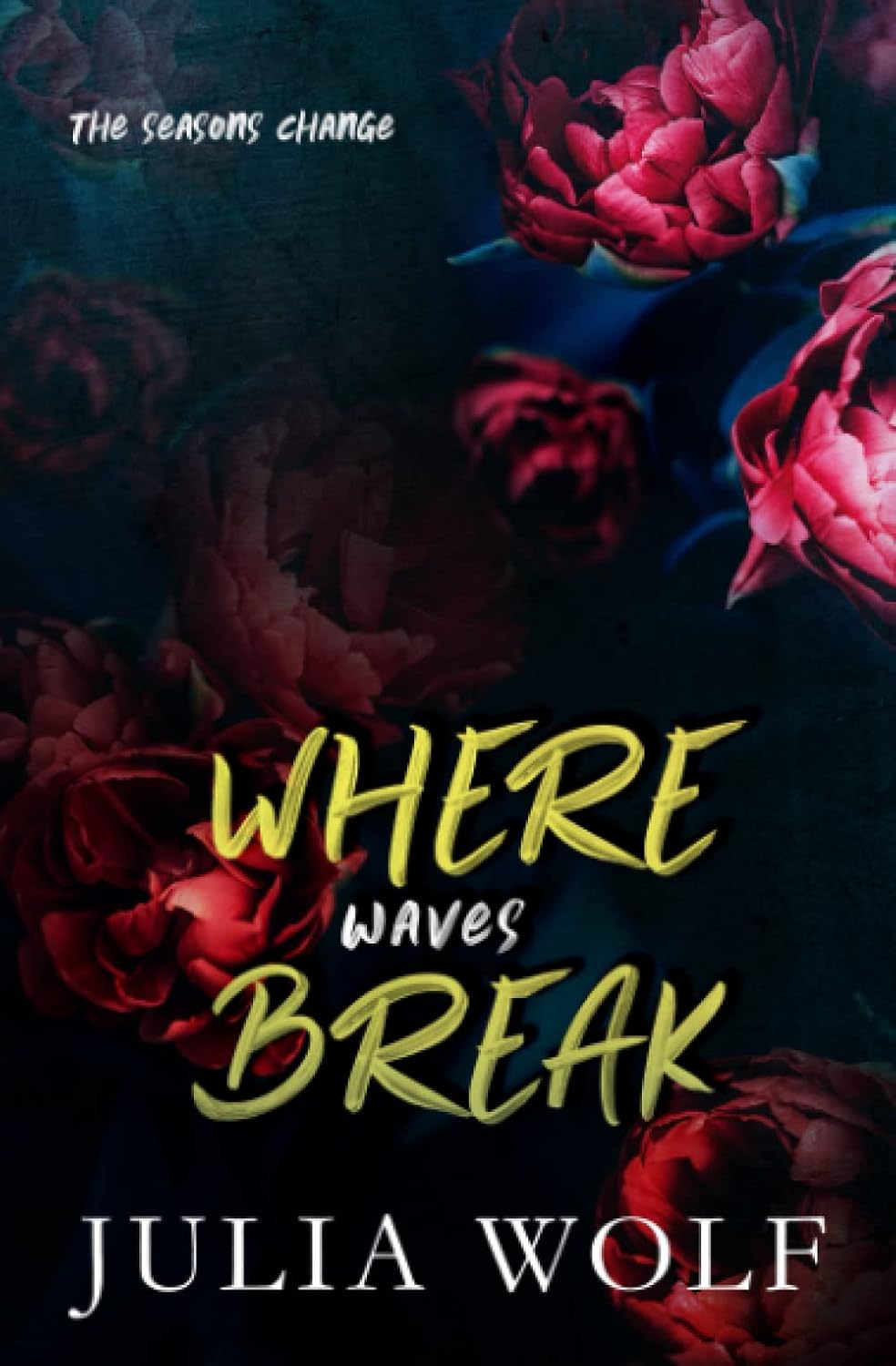 Where Waves Break by Julia Wolf