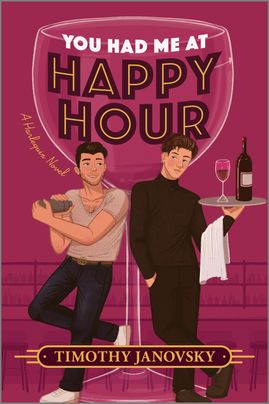 You Had Me At Happy Hour by Timothy Janovsky